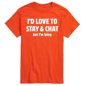 Men's - Instant Message - I'd Love To Stay And Chat But Im Lying Short Sleeve Graphic T-Shirt - 1 of 4