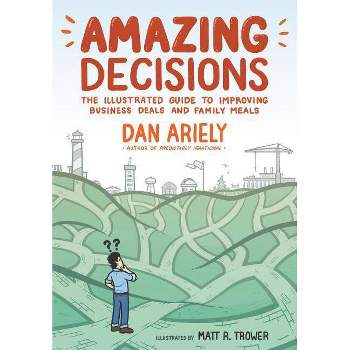 Amazing Decisions - by  Dan Ariely (Paperback)