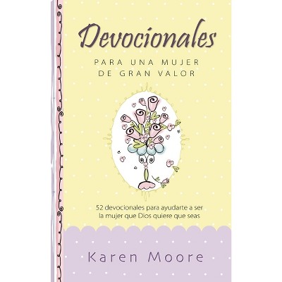 Devocionales Para Una Mujer de Gran Valor - (Mujer de Valor) by  Karen Moore (Hardcover)