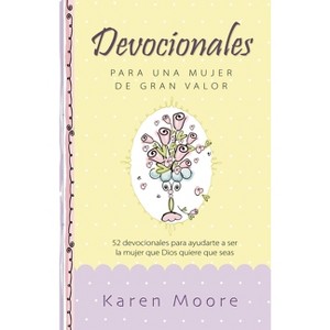 Devocionales Para Una Mujer de Gran Valor - (Mujer de Valor) by  Karen Moore (Hardcover) - 1 of 1