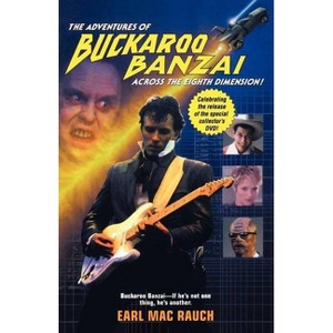 The Adventures of Buckaroo Banzai - by  Earl Mac Rauch (Paperback) - 1 of 1