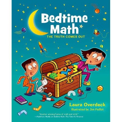 Bedtime Math: The Truth Comes Out - by  Laura Overdeck (Hardcover)