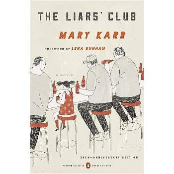 The Liars' Club - (Penguin Classics Deluxe Edition) 20th Edition by  Mary Karr (Paperback)