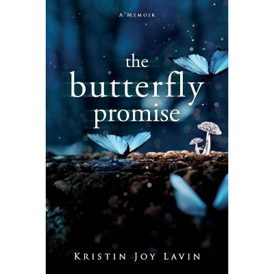 The Butterfly Promise - by  Kristin Joy Lavin (Paperback)