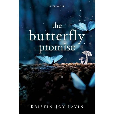 The Butterfly Promise - by  Kristin Joy Lavin (Paperback)