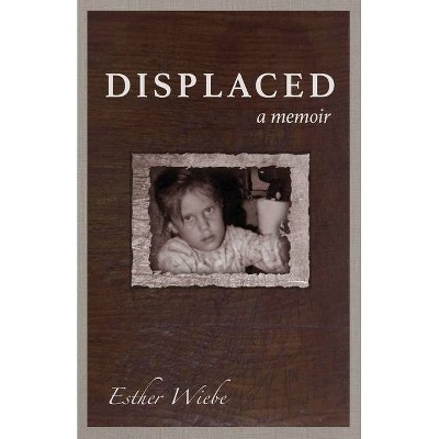 Displaced - by  Esther Wiebe (Paperback)