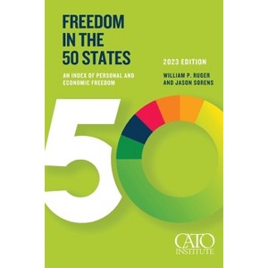 Freedom in the 50 States - 7th Edition by  William P Ruger & Jason Sorens (Paperback) - 1 of 1