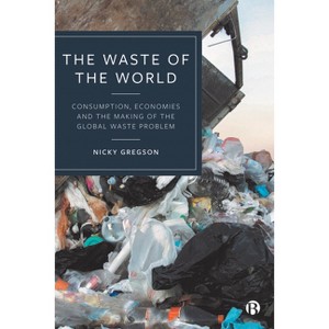 The Waste of the World - by  Nicky Gregson (Paperback) - 1 of 1