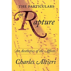 The Particulars of Rapture - by  Charles Altieri (Paperback) - 1 of 1