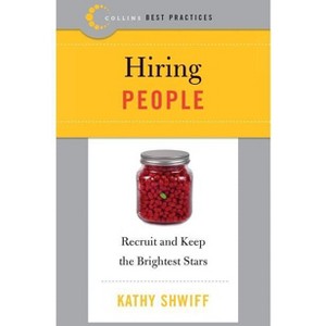 Best Practices: Hiring People - (Collins Best Practices) by  Kathy Shwiff (Paperback) - 1 of 1