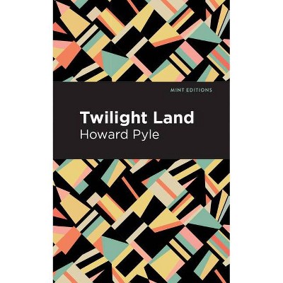 Twilight Land - (Mint Editions) by  Howard Pyle (Paperback)