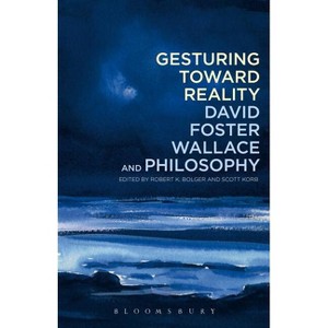 Gesturing Toward Reality - Annotated by  Robert K Bolger & Scott Korb (Paperback) - 1 of 1
