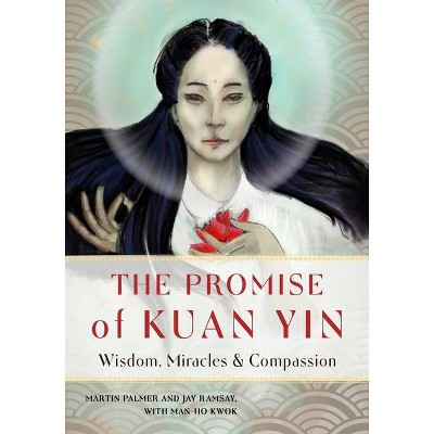 The Promise of Kuan Yin - by  Martin Palmer & Ray Ramsay (Paperback)