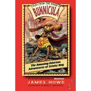The Amazing Odorous Adventures of Stinky Dog - (Tales from the House of Bunnicula) by  James Howe (Paperback) - 1 of 1