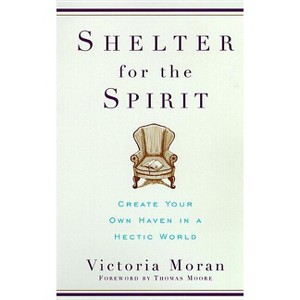 Shelter for the Spirit - by  Victoria Moran (Paperback) - 1 of 1