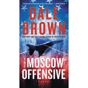 The Moscow Offensive - (Brad McLanahan) by  Dale Brown (Paperback) - 1 of 1