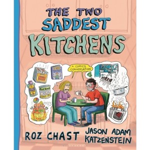 The Two Saddest Kitchens - by  Roz Chast & Jason Adam Katzenstein (Hardcover) - 1 of 1