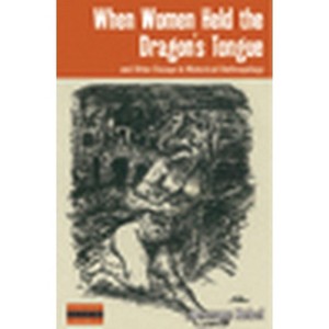 When Women Held the Dragon's Tongue - (Dislocations) by  Hermann Rebel (Paperback) - 1 of 1