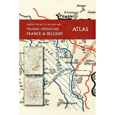 THE OFFICIAL HISTORY OF THE GREAT WAR France and Belgium ATLAS - (Hardcover)