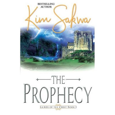 The Prophecy - by  Kim Sakwa (Paperback)