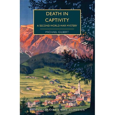 Death in Captivity - (British Library Crime Classics) by  Michael Gilbert (Paperback)