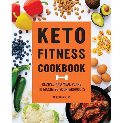 Keto Fitness Cookbook - by  Molly Devine (Paperback)