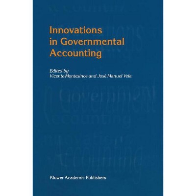Innovations in Governmental Accounting - by  Vicente Montesinos & José Manuel Vela (Paperback)