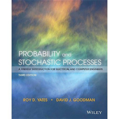 Probability and Stochastic Processes - 3rd Edition by  David J Goodman & Roy D Yates (Paperback)