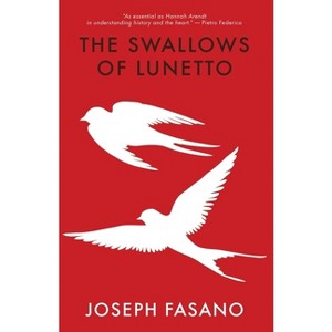 The Swallows of Lunetto - by  Joseph Fasano (Paperback) - 1 of 1