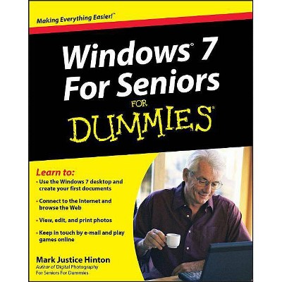 Windows 7 for Seniors for Dummies - (For Dummies) by  Mark Justice Hinton (Paperback)