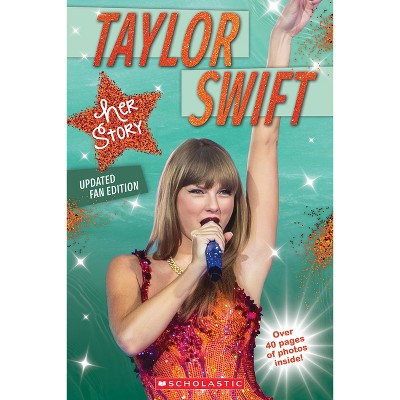 Taylor Swift: Her Story - Updated Fan Book - by  Grace Mack (Paperback)