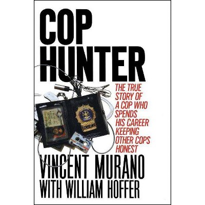 Cop Hunter - by  Vincent Murano (Paperback)