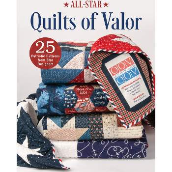 All-Star Quilts of Valor - by  Quilts of Valor Foundation & Ann Parsons Holte & Tony L Jacobson & Mary W Kerr (Paperback)