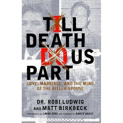 'Till Death Do Us Part - by  Robi Ludwig & Matt Birkbeck (Paperback)