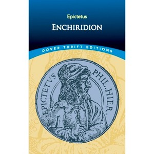 Enchiridion - (Dover Thrift Editions: Philosophy) by  Epictetus (Paperback) - 1 of 1