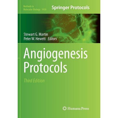 Angiogenesis Protocols - (Methods in Molecular Biology) 3rd Edition by  Stewart G Martin & Peter W Hewett (Paperback)