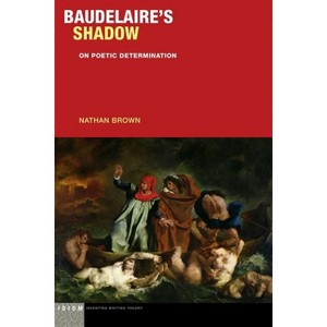 Baudelaire's Shadow - (Idiom: Inventing Writing Theory) by Nathan Brown - 1 of 1