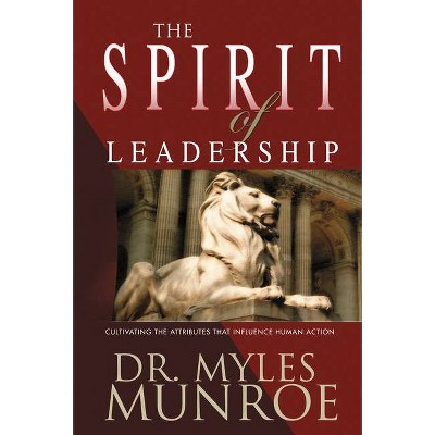 The Spirit of Leadership - Large Print by  Myles Munroe (Paperback)