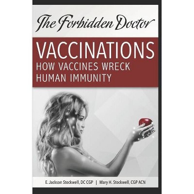 How Vaccines Wreck Human Immunity - by  Mary H Stockwell Acn & E Jackson Stockwell DC Cgp (Paperback)