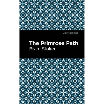 The Primrose Path - (Mint Editions) by  Bram Stoker (Paperback)