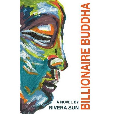 Billionaire Buddha - by  Rivera Sun (Paperback)