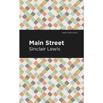 Main Street - (Mint Editions (Humorous and Satirical Narratives)) by  Sinclair Lewis (Hardcover)