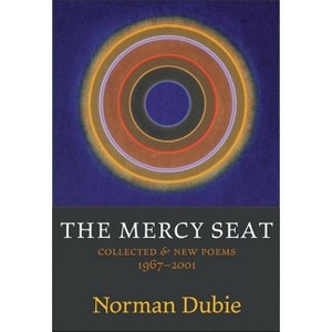 The Mercy Seat - by  Norman Dubie (Paperback) - 1 of 1
