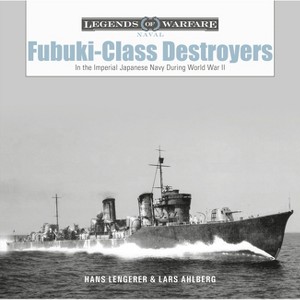 Fubuki-Class Destroyers - (Legends of Warfare: Naval) by  Hans Lengerer & Lars Ahlberg (Hardcover) - 1 of 1