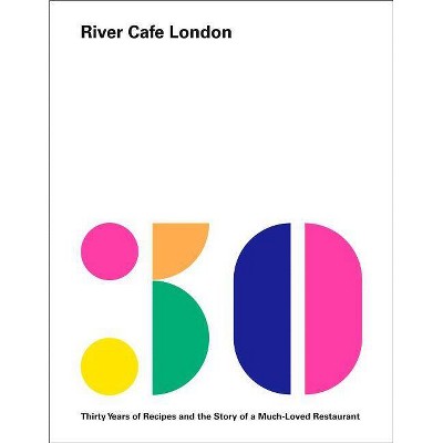 River Cafe London - by  Ruth Rogers & Sian Wyn Owen & Joseph Trivelli & Rose Gray (Hardcover)