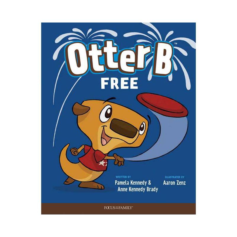 Otter B Free - by  Pamela Kennedy & Anne Kennedy Brady (Hardcover), 1 of 2