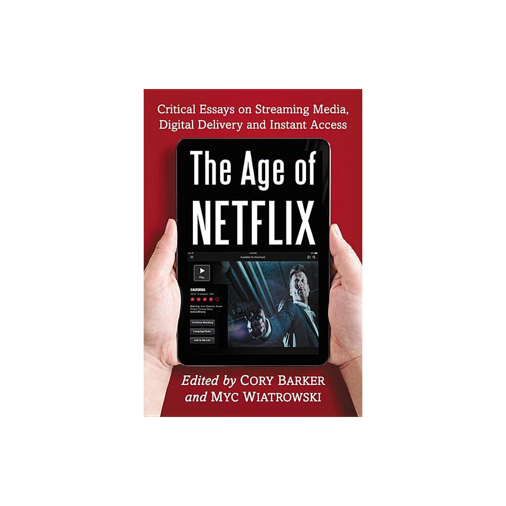 The Age of Netflix - by Cory Barker & Myc Wiatrowski (Paperback)