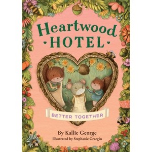 Better Together - (Heartwood Hotel) by Kallie George - 1 of 1