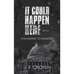 It Could Happen Here - - by  J F Cronin (Paperback)