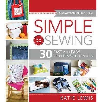 Simple Sewing - by  Katie Lewis (Paperback)